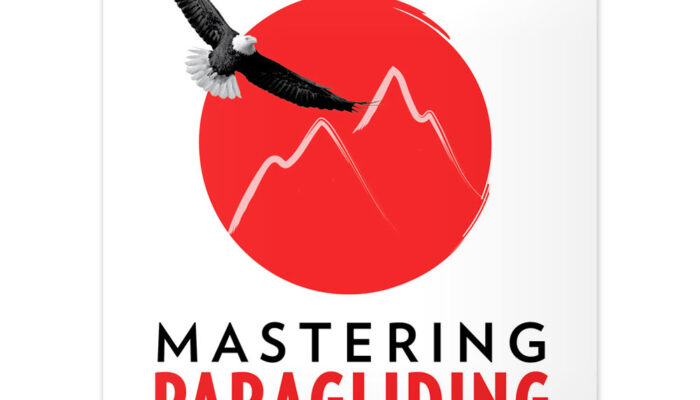 Mastering Paragliding: Digital Edition Volume 1 Kindle Edition