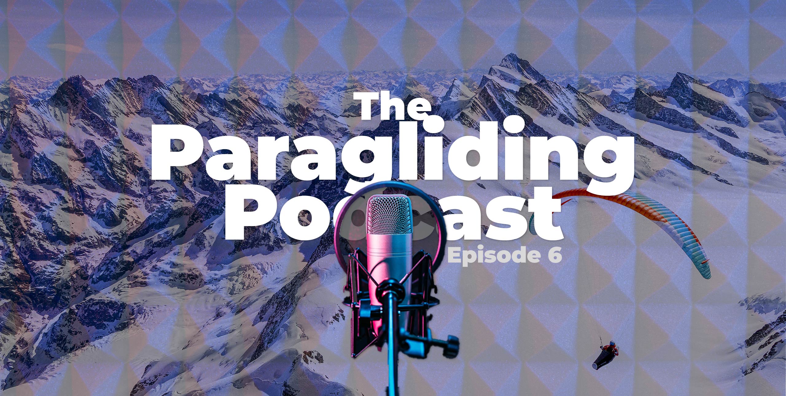 Paragliding Podcast Episode 6